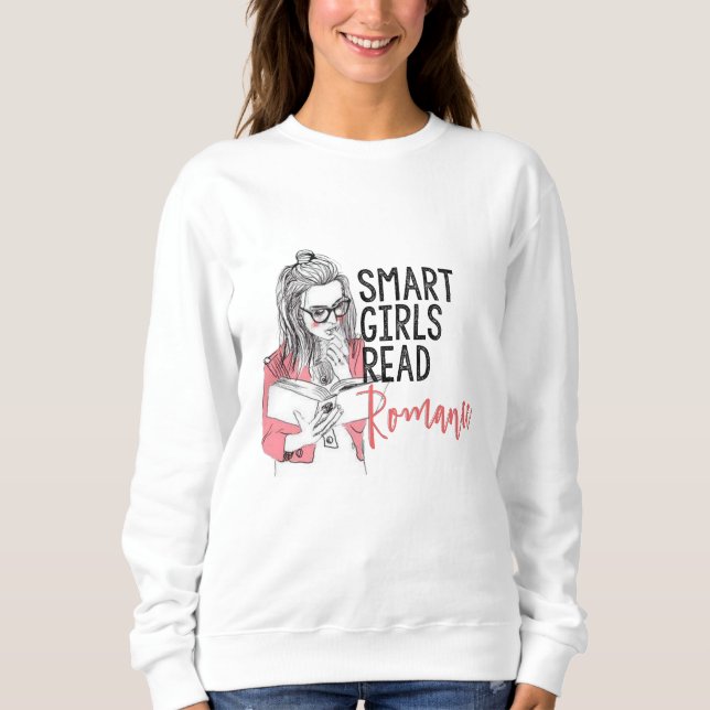 Smart Girls Read Romance Sweatshirt (Front)