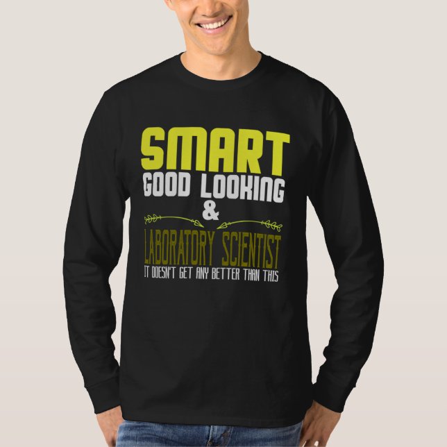 Smart, good looking & laboratory scientist. It doe T-Shirt (Front)