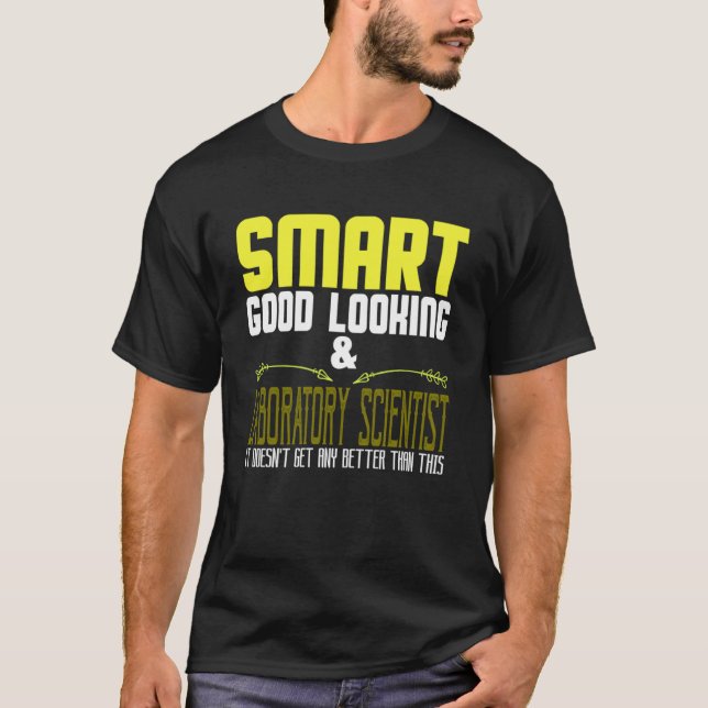Smart, good looking & laboratory scientist. It doe T-Shirt (Front)