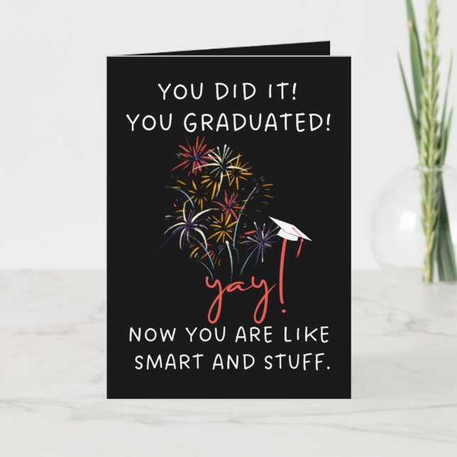 Smart Grad Congratulations,You Did It Graduation  Card (Front)