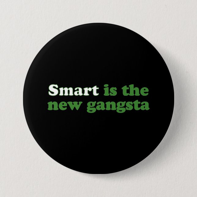 SMART IS THE NEW GANGSTA 7.5 CM ROUND BADGE (Front)