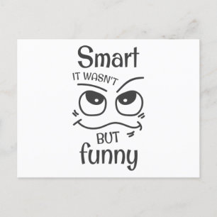 Smart it wasn't but funny postcard