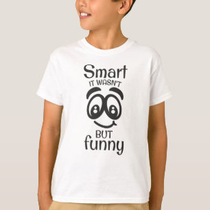 Smart it wasn't but funny T-Shirt