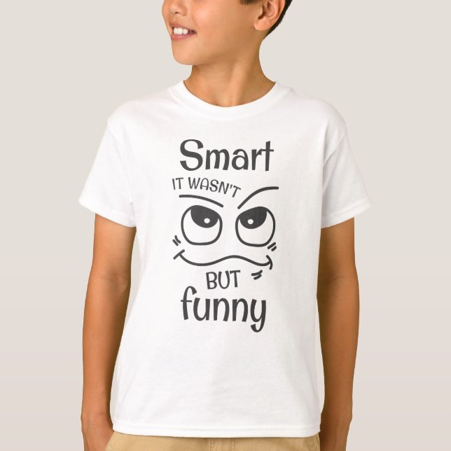 Smart it wasn't but funny T-Shirt (Front)