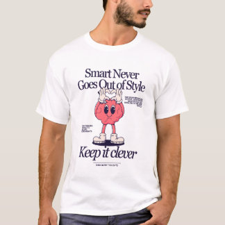 Smart Never Goes Out of Style T-Shirt