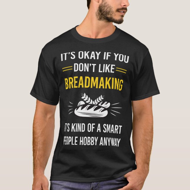 Smart People Breadmaking Bread Making T-Shirt (Front)