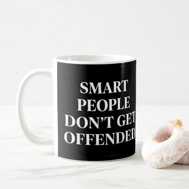 Smart People Don't Get Offended  Coffee Mug (With Donut)
