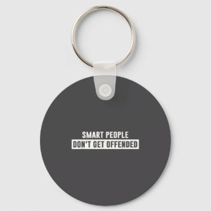 Smart People Don't Get Offended Sarcastic Saying  Key Ring