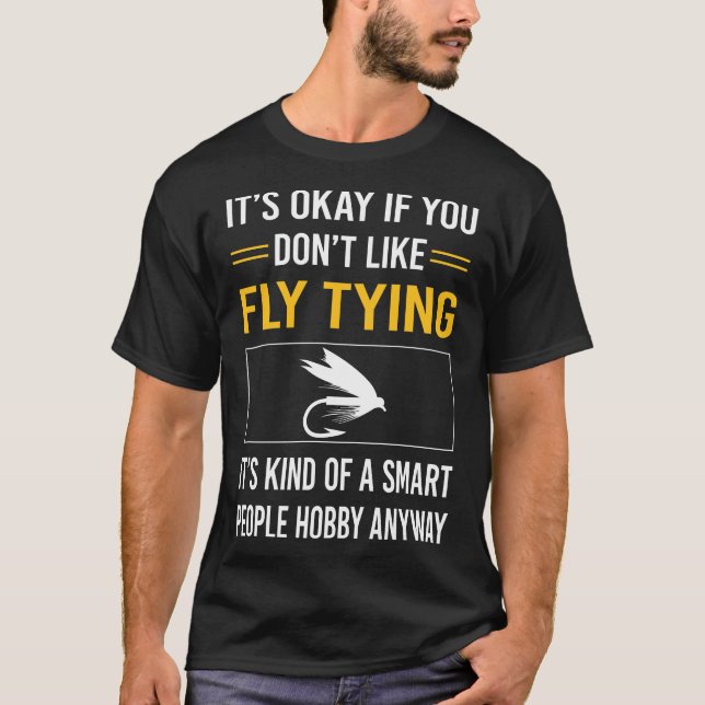 Smart People Fly Tying T-Shirt (Front)