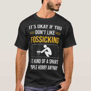 Smart People Fossicking Fossick T-Shirt