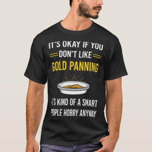 Smart People Gold Panning Panner T-Shirt