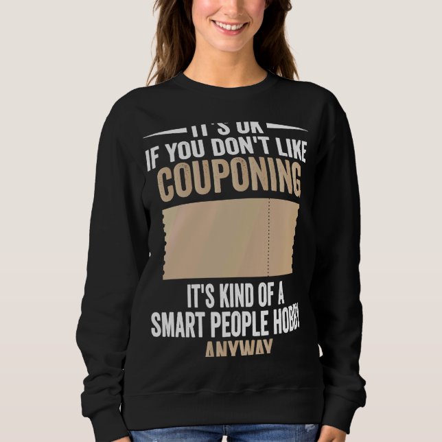 Smart People Hobby Couponing Coupon Sweatshirt (Front)
