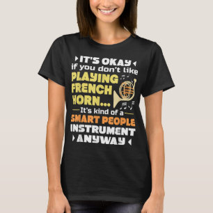 Smart People Instrument - French Horn Player Frenc T-Shirt