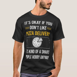Smart People Pizza Delivery T-Shirt