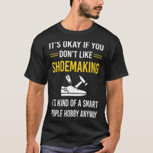 Smart People Shoemaking Shoemaker T-Shirt
