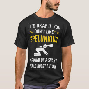 Smart People Spelunking Spelunker Speleology T-Shirt