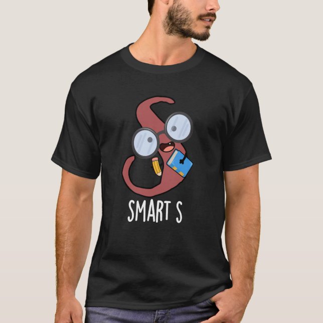 Smart S Funny Alphabet Pun Dark BG T-Shirt (Front)
