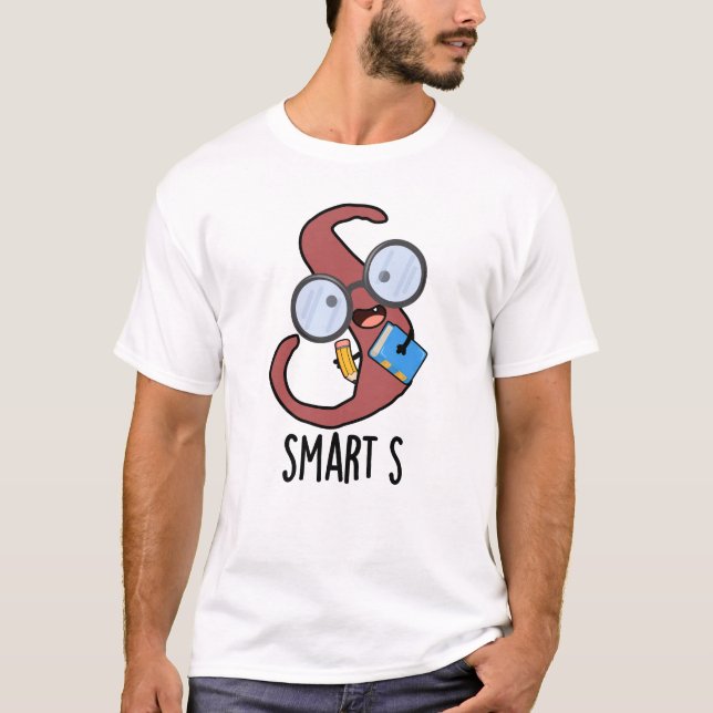 Smart S Funny Alphabet Pun  T-Shirt (Front)