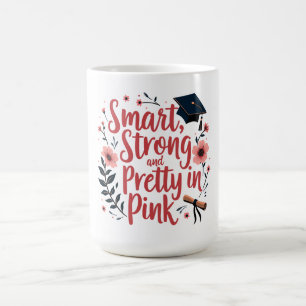 Smart, Strong, and Pretty in Pink Coffee Mug