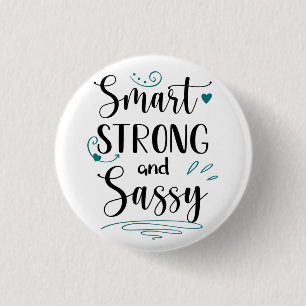 Smart, Strong and Sassy 3 Cm Round Badge