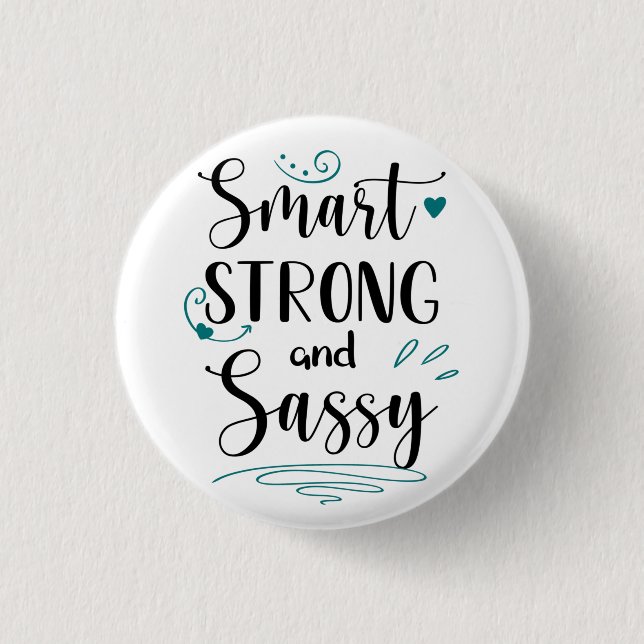 Smart, Strong and Sassy, Classic Elegant Feminism 3 Cm Round Badge (Front)