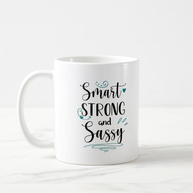 Smart, Strong Sassy, Women Elegant Feminism Coffee Mug (Left)