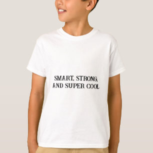 Smart Strong Super Cool Empowering Kids T-Shirt