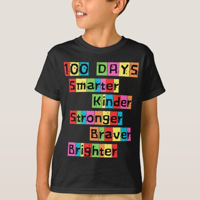 Smarter Kinder Stronger Brighter 100 Days Of Schoo T-Shirt (Front)