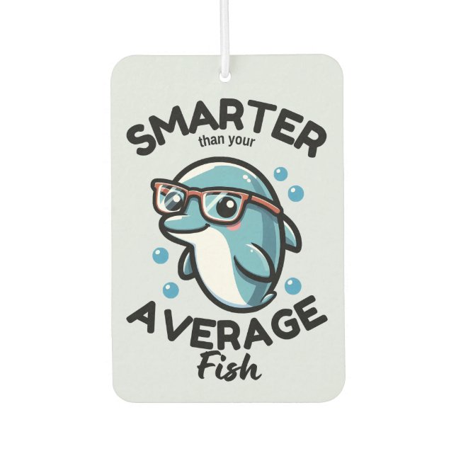 Smarter Than Your Average Cute Funny Dolphin Lover Car Air Freshener (Front)