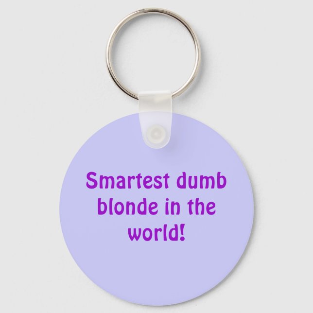 Smartest dumb blonde in the world! key ring (Front)