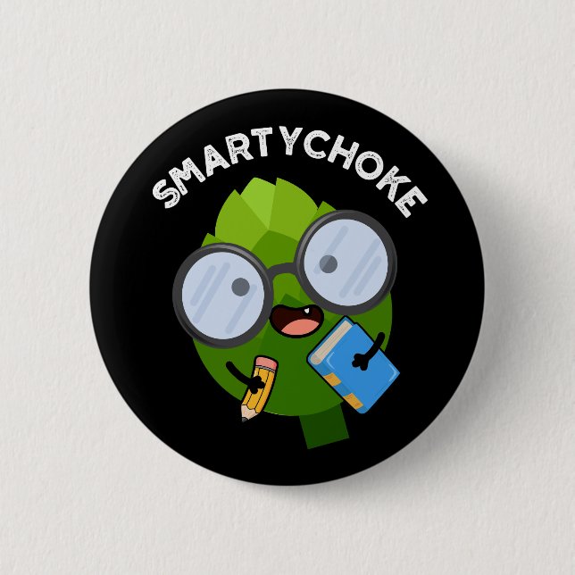 Smartychoke Funny Artichoke Pun Dark BG 6 Cm Round Badge (Front)
