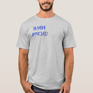 SMASH!APPROVED T-Shirt