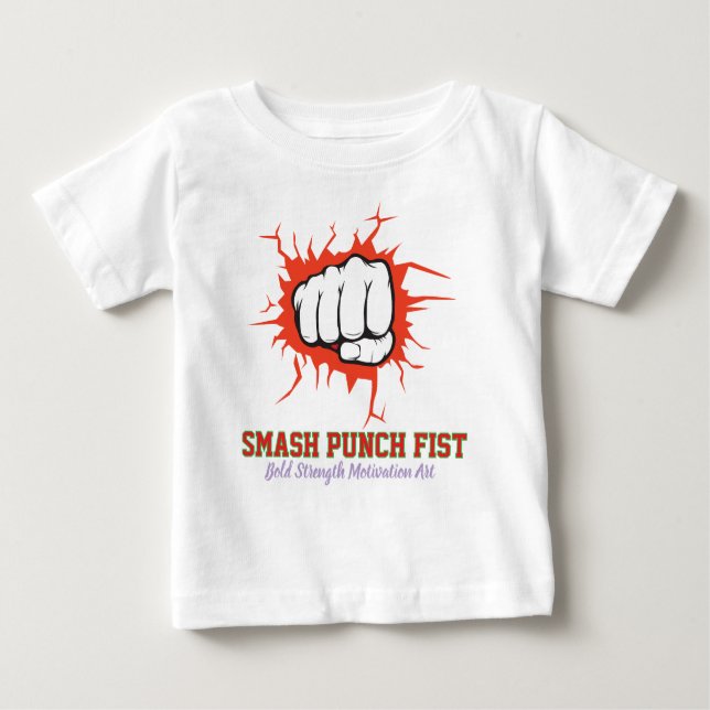 Smash Punch Fist – Bold Strength Motivation Art Baby T-Shirt (Front)