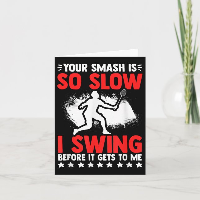 Smash So Slow Racket Shuttle Hobby Badminton Playe Card (Front)