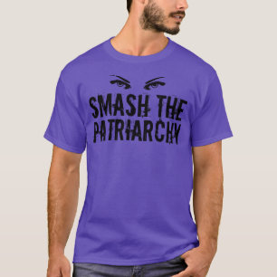 Smash the Patriarchy Awesome Feminist Quote T-Shirt