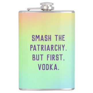 "Smash The Patriarchy. But First, Vodka." Hip Flask