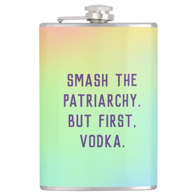"Smash The Patriarchy. But First, Vodka." Hip Flask (Front)