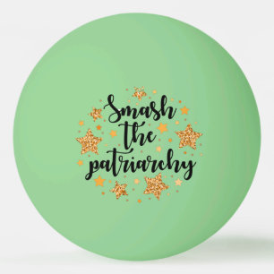 Smash The Patriarchy! Ping Pong Balls