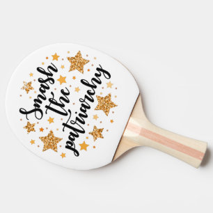 Smash The Patriarchy! Ping Pong Paddle