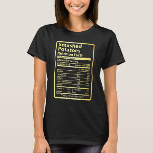 Smashed Potatoes Nutrition Facts Thanksgiving Chri T-Shirt