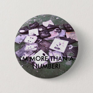 smashedscales, I'M MORE THAN A NUMBER! 6 Cm Round Badge
