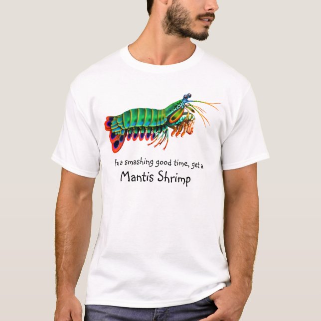 Smashing Good Time Mantis Shrimp T-Shirt (Front)