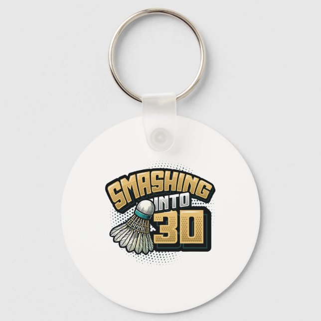 Smashing Into 30 Years Badminton Lover 30th Birthd Key Ring (Front)