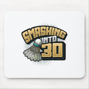 Smashing Into 30 Years Badminton Lover 30th Birthd Mouse Pad