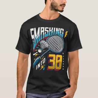 Smashing Into 30 Years Badminton Lover 30Th Birthd T-Shirt