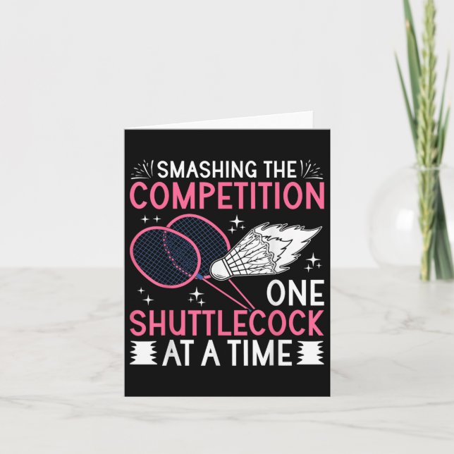 Smashing The Competition Badminton Player Shuttle  Card (Front)