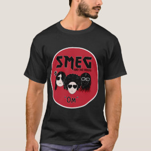 Smeg and The Heads T-Shirt
