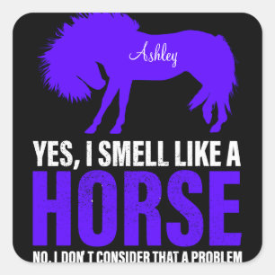 Smell Like A Horse in Royal Personalised    Square Sticker