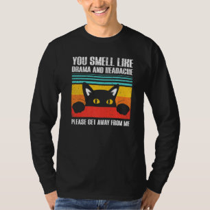 Smell Like Drama And Headache Ca Sarcastic T-Shirt