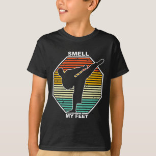 Smell My Feet Karate Judo Teakwondo Kickboxen T-Shirt